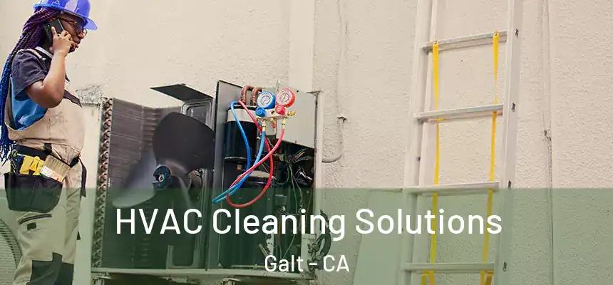  HVAC Cleaning Solutions Galt - CA
